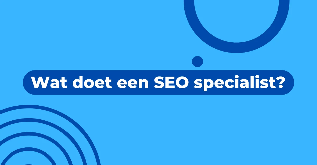 The Full Guide to What an SEO Specialist Does